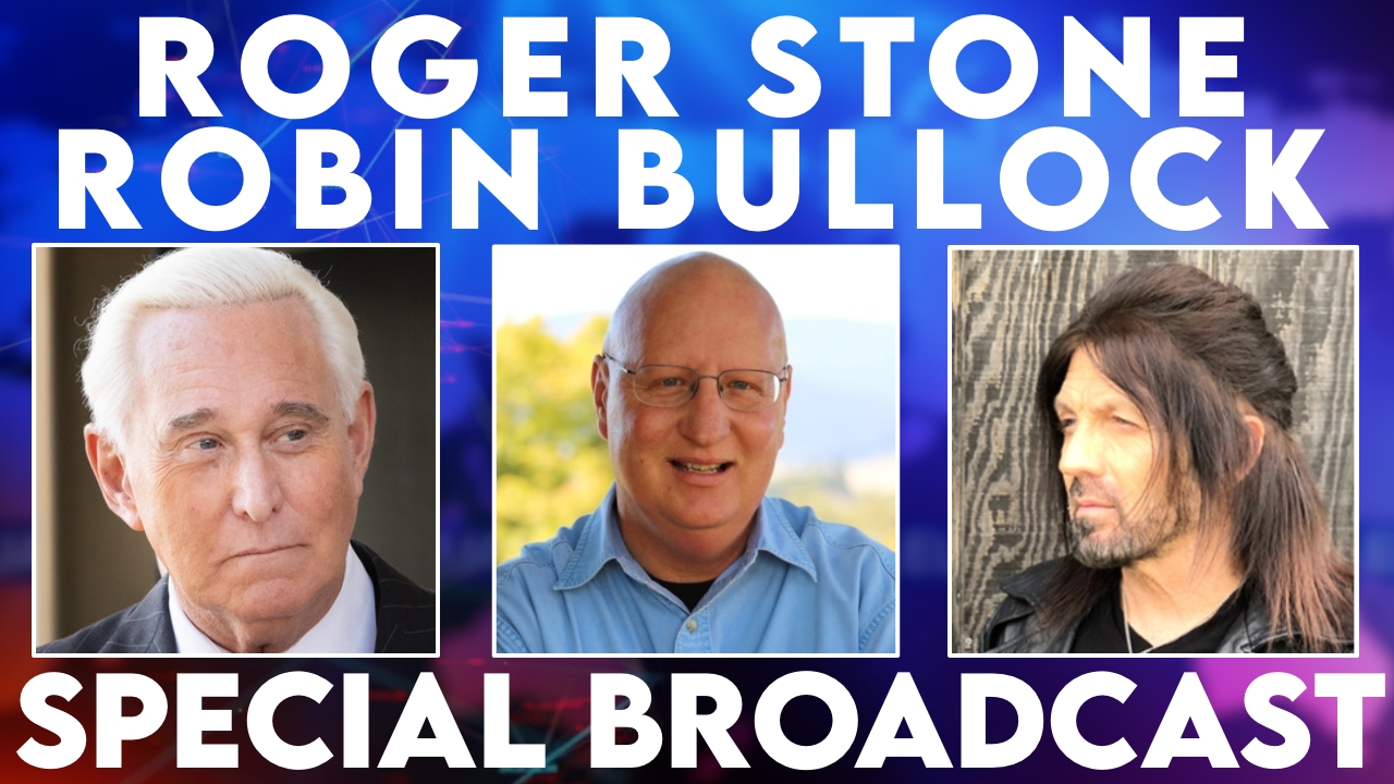 Elijah Streams SPECIAL BROADCAST WITH ROBIN BULLOCK AND ROGER STONE!