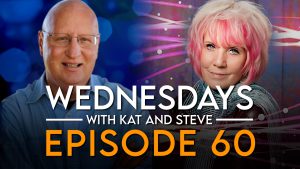 WEDNESDAYS WITH KAT AND STEVE – Episode 60
