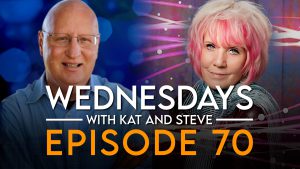 WEDNESDAYS WITH KAT AND STEVE – Episode 70