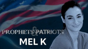 Prophets and Patriots – Episode 12 with Mel K and Steve Shultz