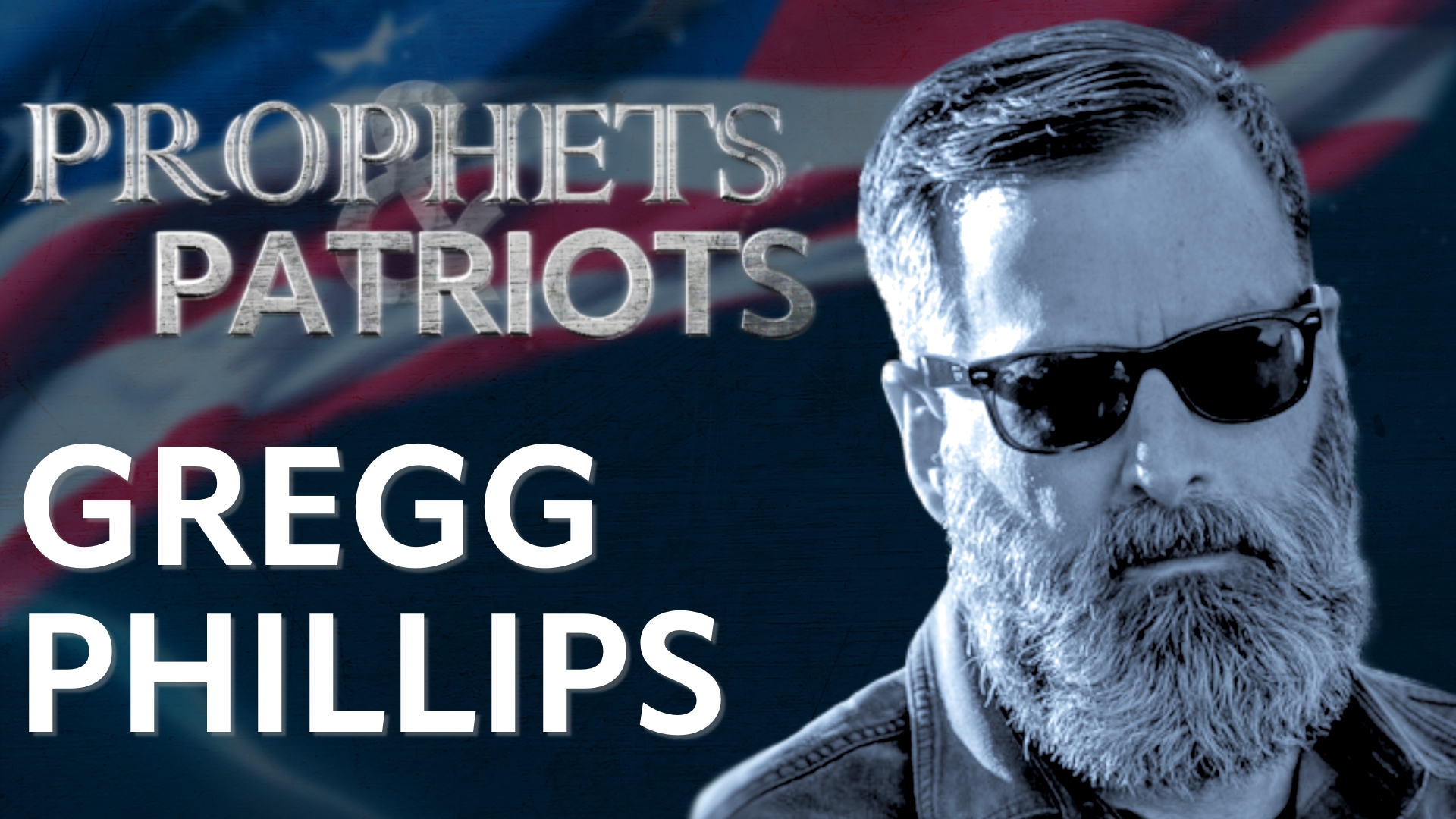 (RUMBLE ONLY) Prophets and Patriots Episode 20 with Gregg Phillips