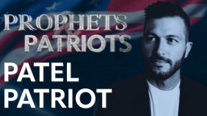 Prophets and Patriots – Episode 22 with Patel Patriot and Steve Shultz