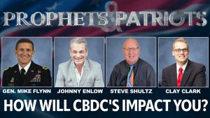 Prophets and Patriots – Episode 47 with Gen. Flynn, Clay Clark, Johnny Enlow and Steve Shultz