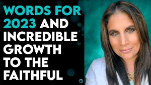 AMANDA GRACE: THE FAITHFUL SHALL SEE INCREDIBLE GROWTH IN 2023