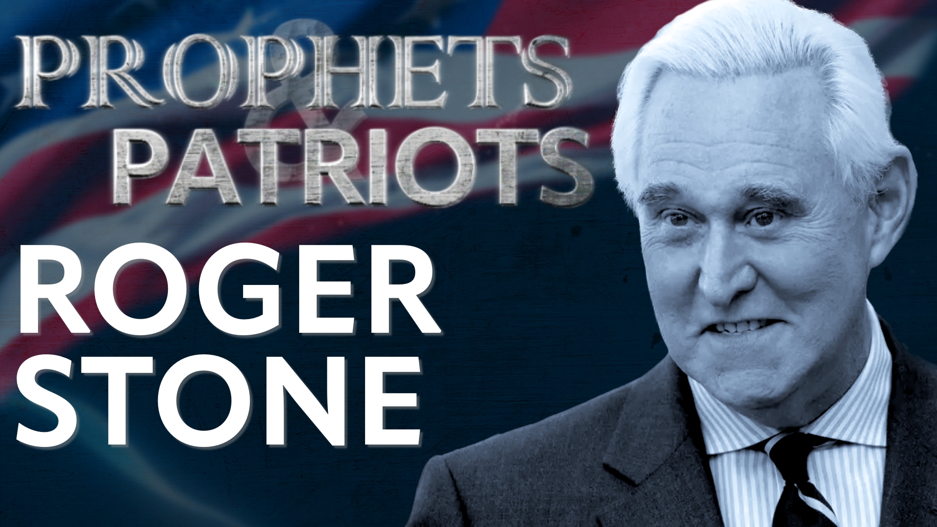 Prophets and Patriots – Episode 32 with Roger Stone and Steve Shultz
