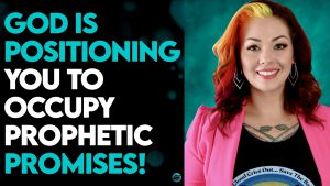 CHRISTA ELISHA: GOD IS POSITIONING YOU TO OCCUPY PROPHETIC PROMISES!