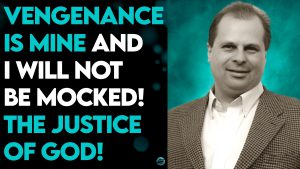 BARRY WUNSCH: VENGEANCE IS MINE AND I WILL NOT BE MOCKED!