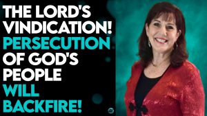 DONNA RIGNEY: “PERSECUTION OF GOD’S PEOPLE WILL BACKFIRE!”