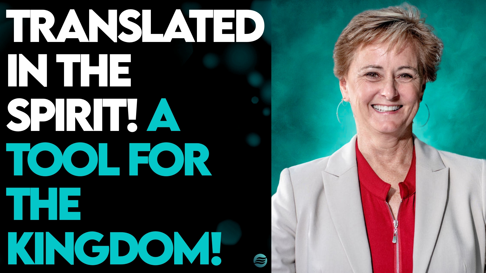 KIM ROBINSON: TRANSLATED IN THE SPIRIT – A TOOL FOR THE KINGDOM!