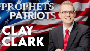 Prophets and Patriots Episode 74: Clay Clark – Things in the Bible Happening Right Now!