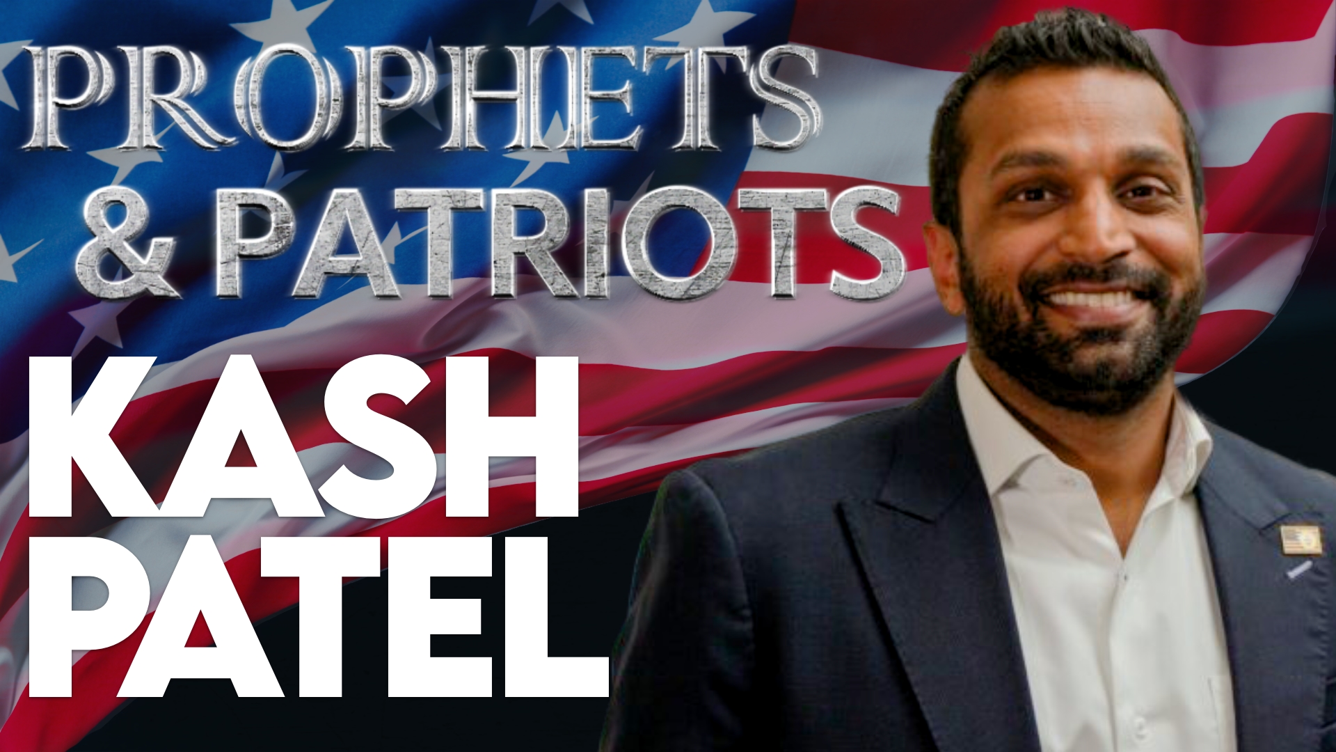 Prophets and Patriots Episode 78 Kash Patel ElijahStreams