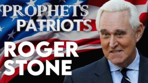 Prophets and Patriots – Episode 72 with Roger Stone