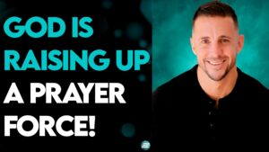 ANDREW WHALEN: GOD IS RAISING UP A PRAYER FORCE!