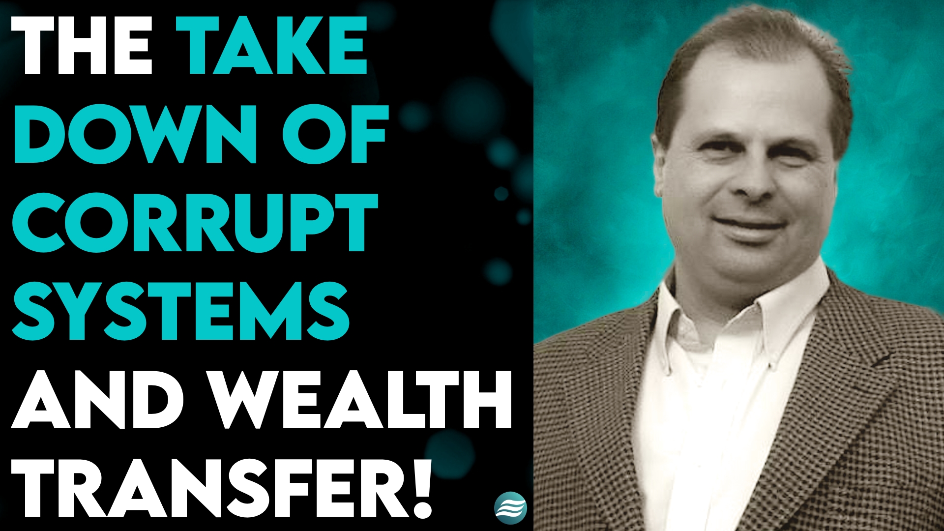 BARRY WUNSCH: THE TAKE DOWN OF CORRUPT SYSTEMS AND THE WEALTH TRANSFER!