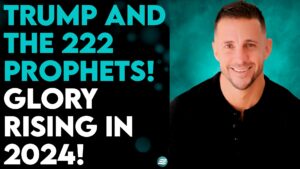 ANDREW WHALEN: TRUMP & THE 222 PROPHETS
