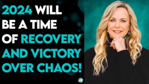 JANE HAMON:  2024: A TIME OF RECOVERY AND VICTORY OVER CHAOS!