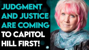 KAT KERR: JUDGMENT & JUSTICE ARE COMING TO CAPITOL HILL FIRST!