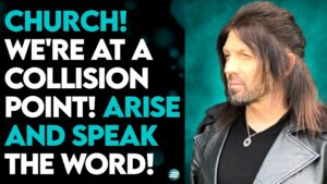 PROPHETIC UPDATES WITH ROBIN BULLOCK: Church We’re At a Collision Point – Arise and Speak the Word!