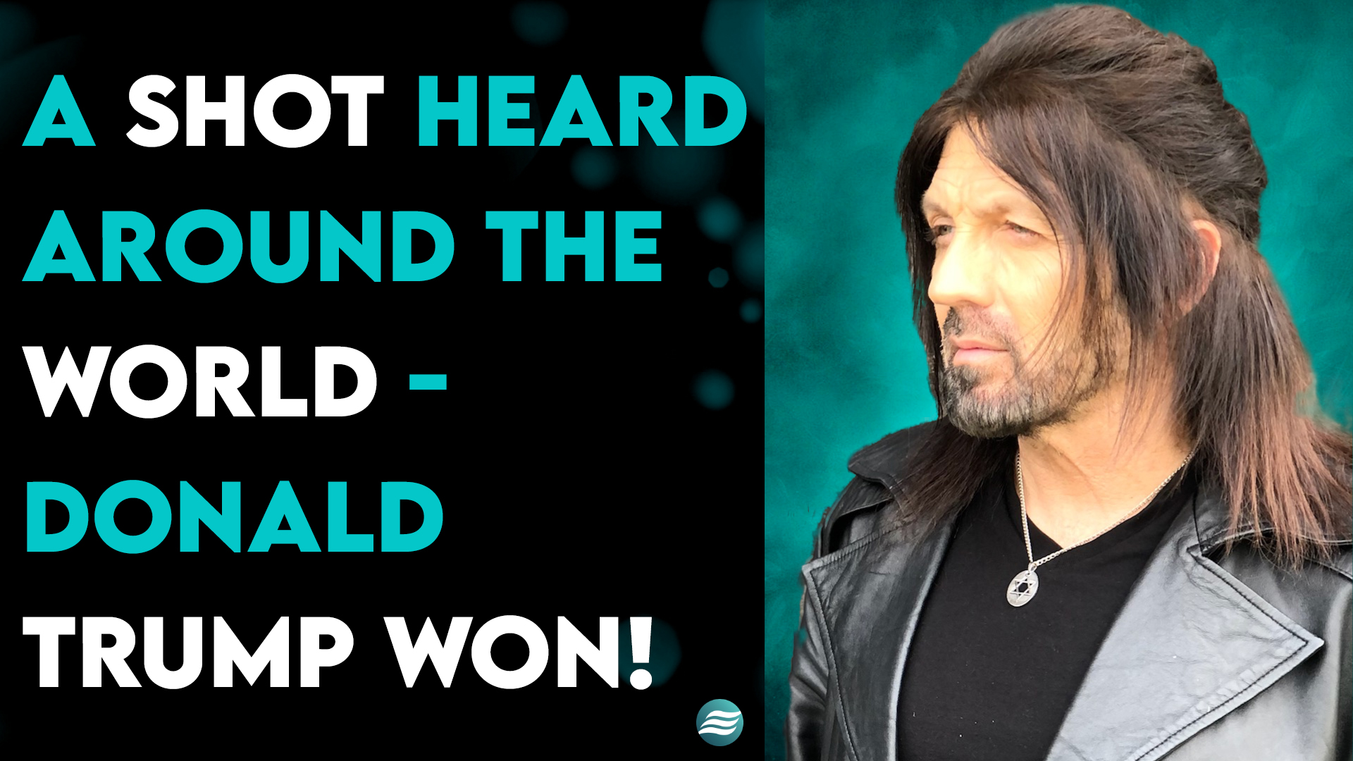 ROBIN BULLOCK: A Shot Heard Around the World – Donald Trump Won!