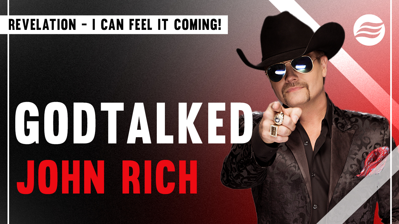 GODTALKED Ep 4: JOHN RICH: REVELATION – I CAN FEEL IT COMING!