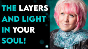 KAT KERR: THE LAYERS AND LIGHT IN YOUR SOUL!