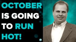 BARRY WUNSCH: “OCTOBER IS GOING TO RUN HOT!”