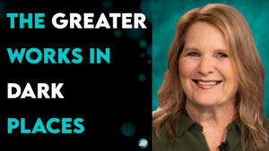 The Greater Works in Dark Places – Cindy McGill