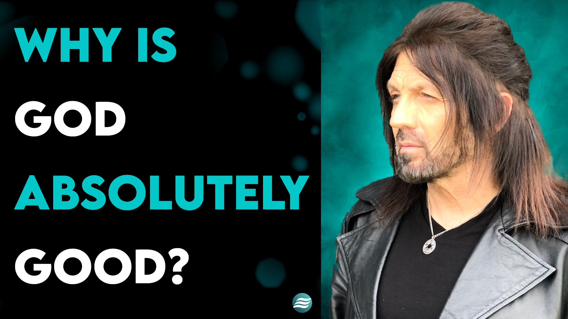 Why Is God Absolutely Good? – Robin Bullock
