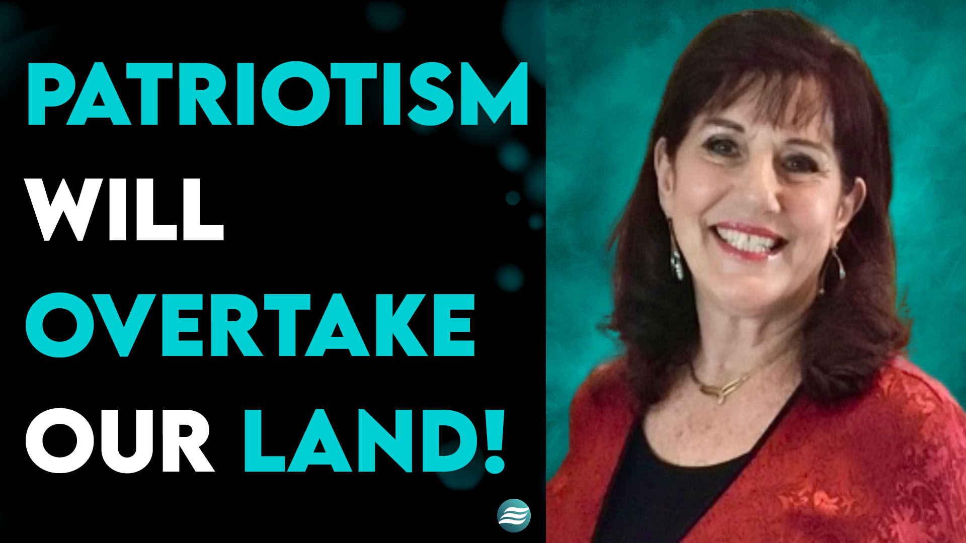 Patriotism Will Overtake Our Land! – Donna Rigney