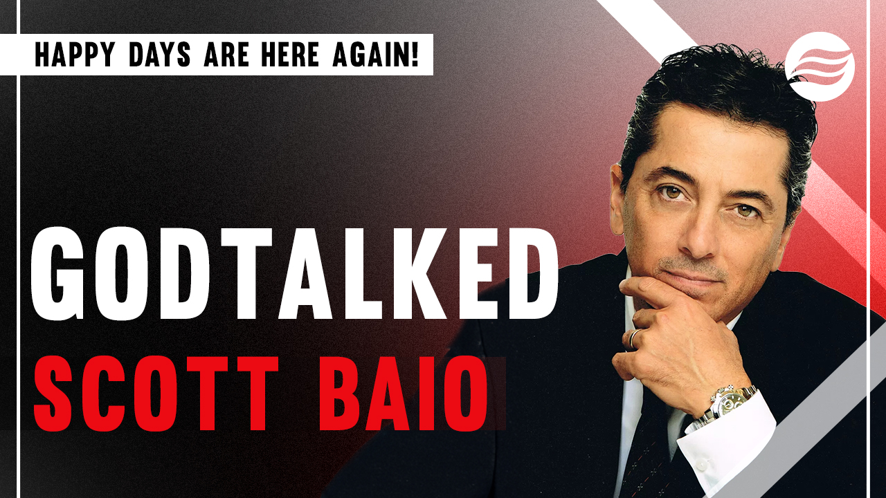 GODTALKED Ep. 6: Happy Days Are Here Again! – Scott Baio
