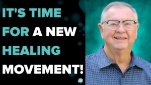 It’s Time For A New Healing Movement – Tim Sheets