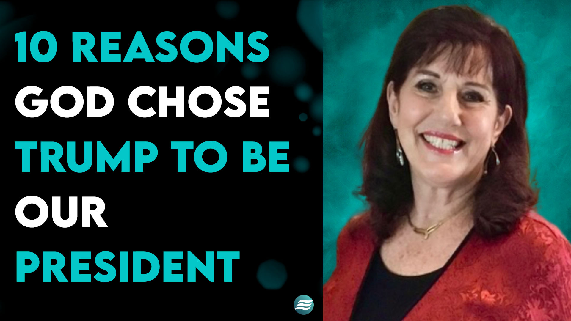 10 Reasons God Chose Trump To Be Our President – Donna Rigney