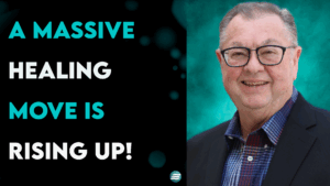 A Massive Healing Move Is Rising Up! – Tim Sheets