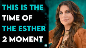 This Is The Time Of The Esther 2 Moment – Amanda Grace