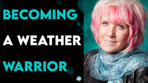 Becoming A Weather Warrior – Kat Kerr