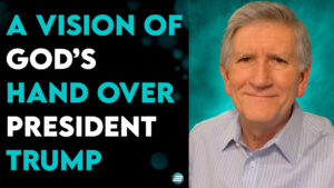 A Vision Of God’s Hand Over President Trump – Mike Thompson