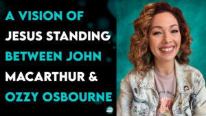 A Vision Of Jesus Standing Between John MacArthur & Ozzy Osbourne – Christa Elisha