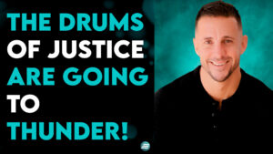 The Drums Of Justice Are Going To Thunder! – Andrew Whalen