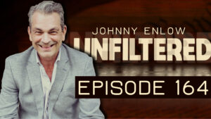You Will Not Believe What Is Next! – Johnny Enlow Unfiltered