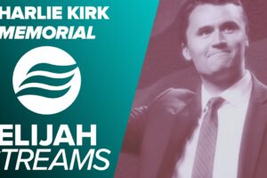 ElijahStreams Features: Charlie Kirk Memorial